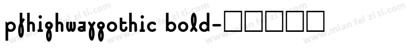 pfhighwaygothic bold字体转换